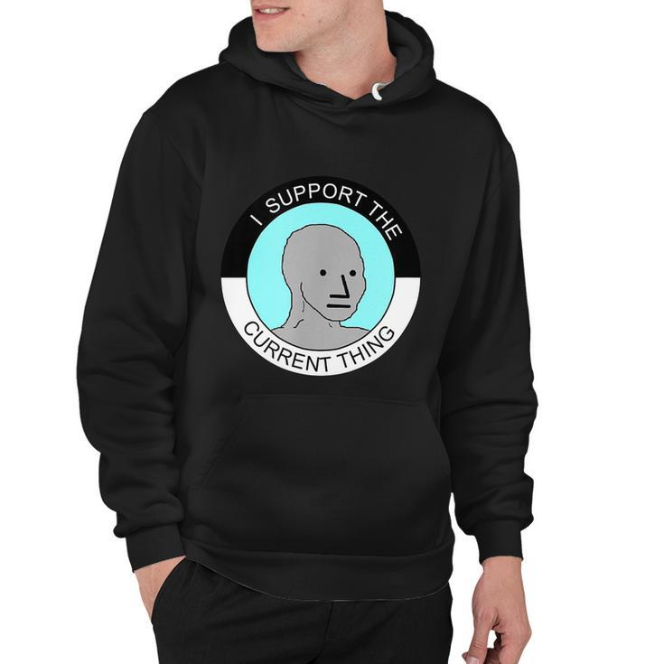 I Support Current Thing Tshirt Hoodie