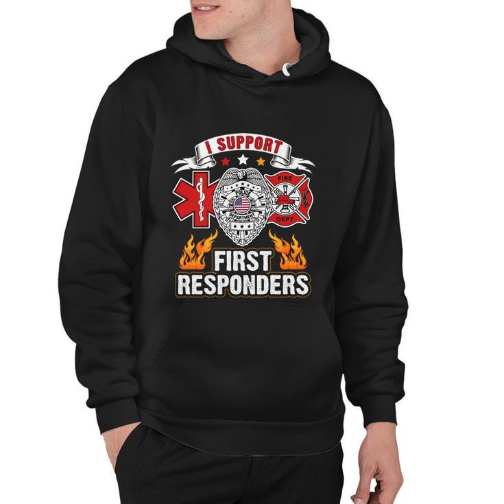 I Support First Responders Firefighter Nurse Police Officer Hoodie