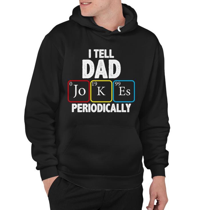 I Tell Dad Jokes Periodically V2 Hoodie