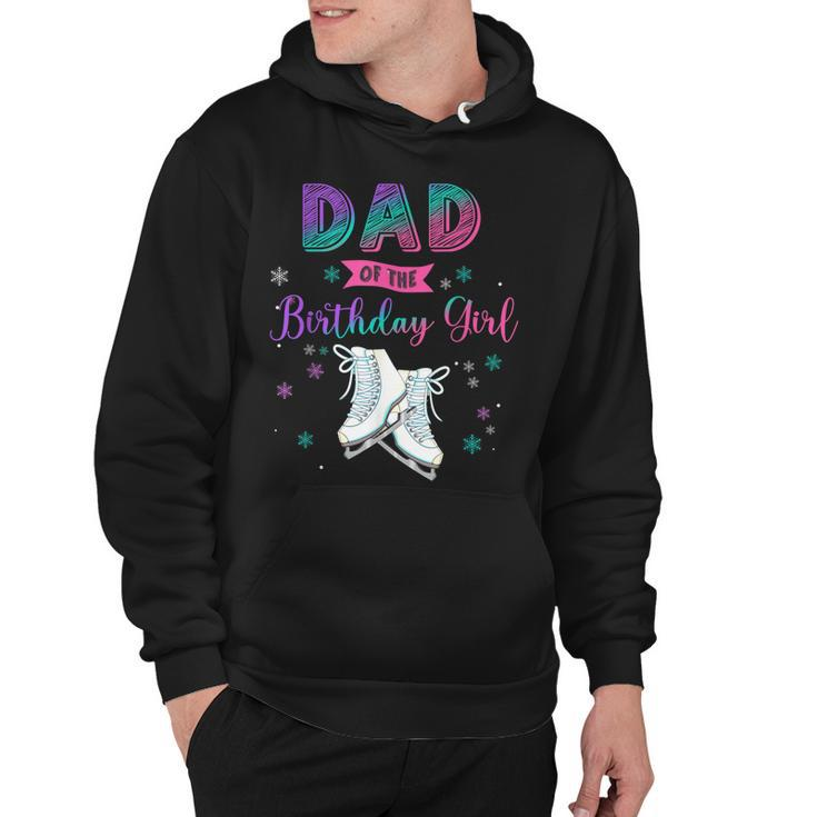 Ice Skating Dad Of The Birthday Girl Family Matching Daddy  Hoodie
