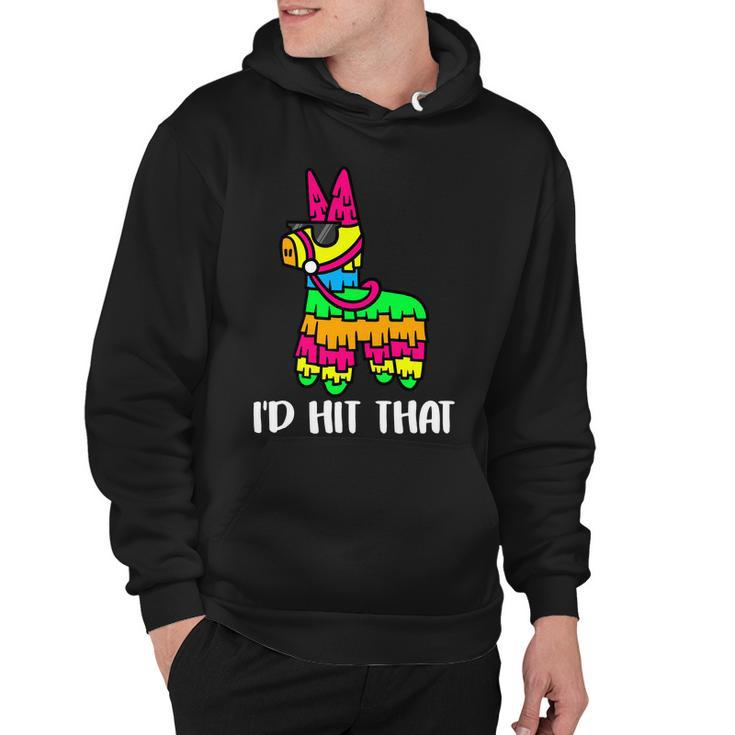 Id Hit That Pinata Funny Party Hoodie