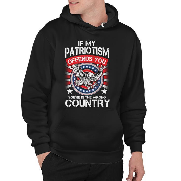 If My Patriotism Offends You Youre In The Wrong Country Tshirt Hoodie