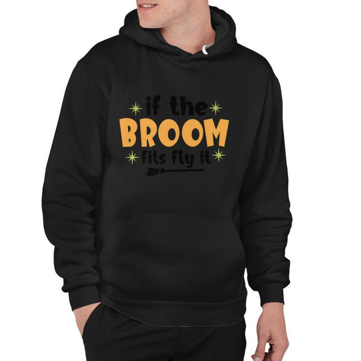 If The Broom Fits Fly It Broom Halloween Quote Hoodie