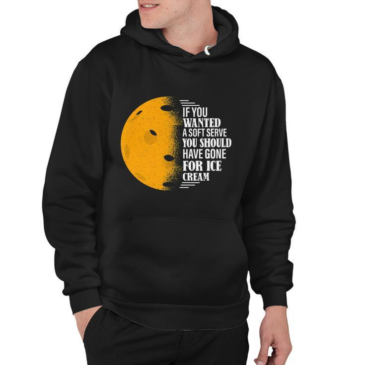 If You Wanted A Soft Serve Funny Pickleball Tshirt Hoodie