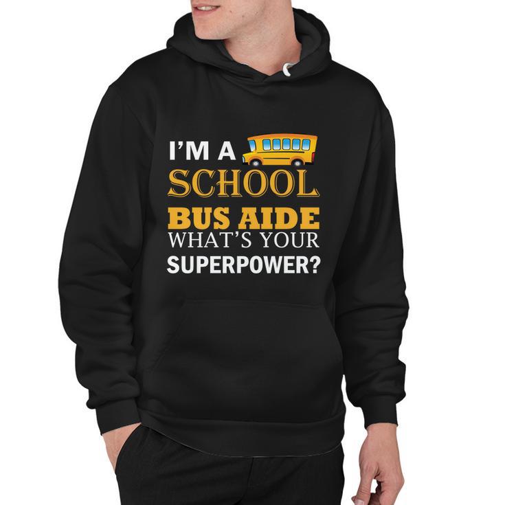 Im A School Bus Aide Whats Your Superpower Funny School Bus Driver Graphics Hoodie