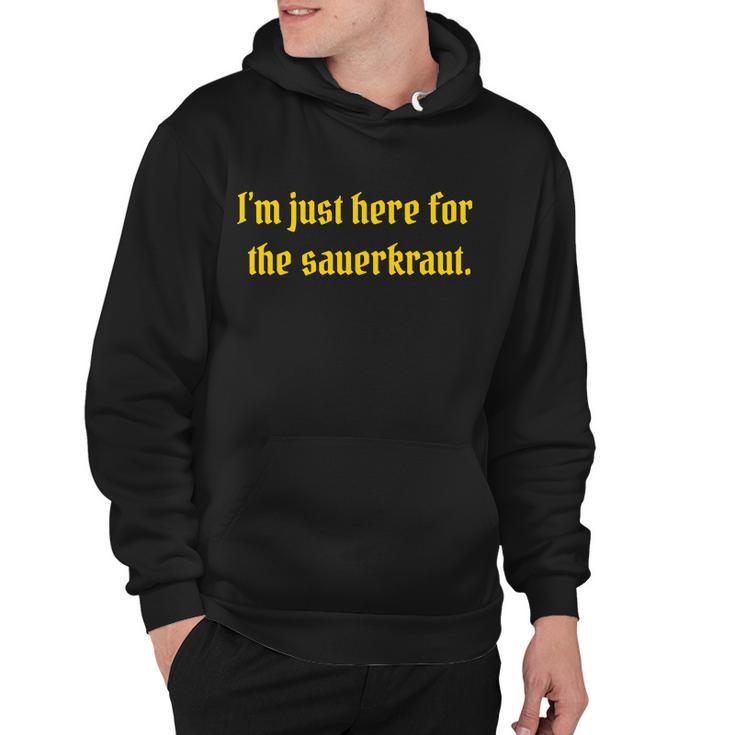 Im Just Here For The Sauerkraut Hoodie