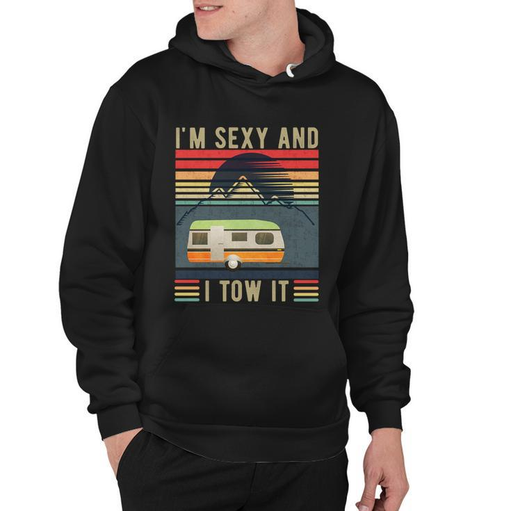 Im Sexy And I Tow It Funny Camper Retro Hoodie