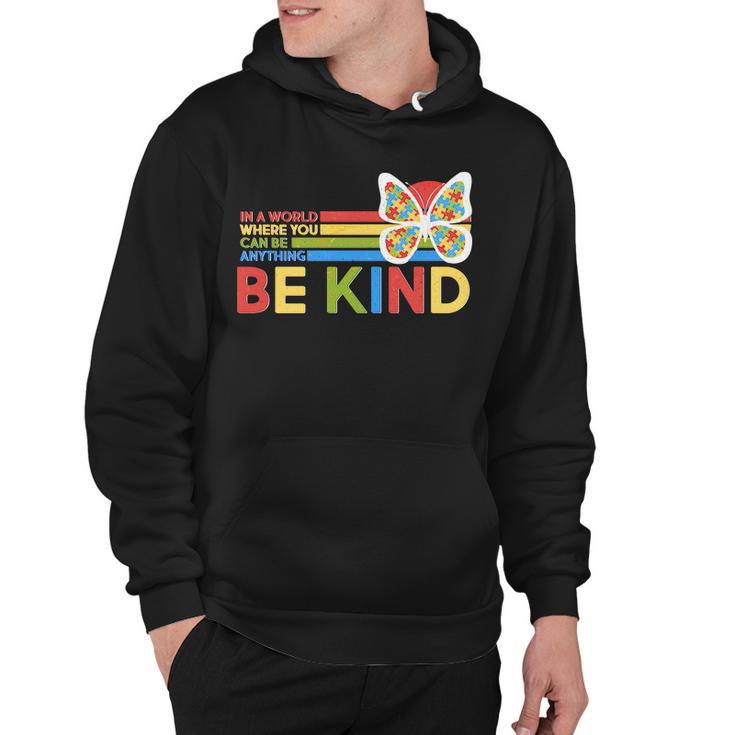 In A World Where You Can Be Anything Be Kind Autism Awareness Hoodie