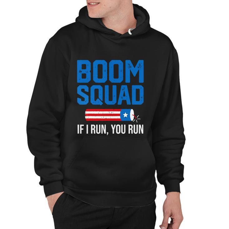Independence Day 4Th Of July Boom Squad If I Run You Run Hoodie