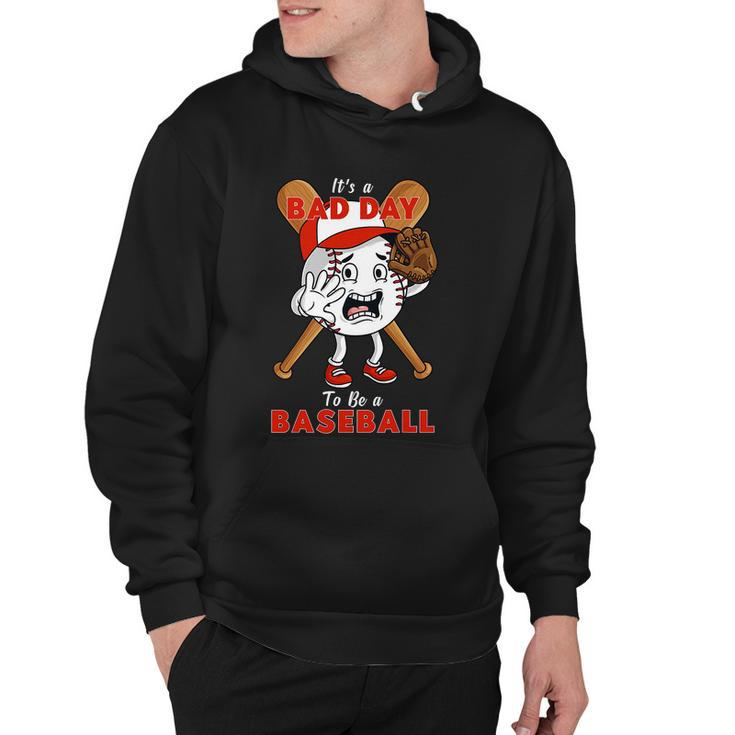 Its A Bad Day To Be A Baseball Funny Pitcher Hoodie