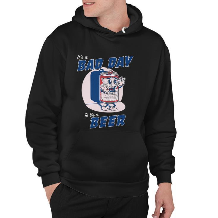 Its A Bad Day To Be A Beer Shirts Funny Drinking Hoodie