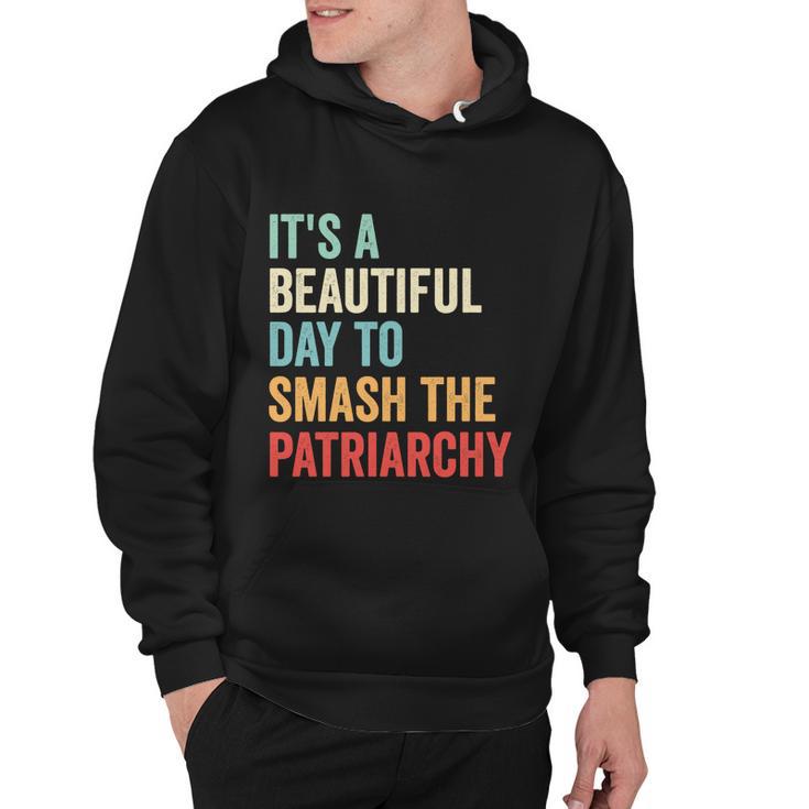 Its A Beautiful Day To Smash The Patriarchy Feminist Tee Hoodie