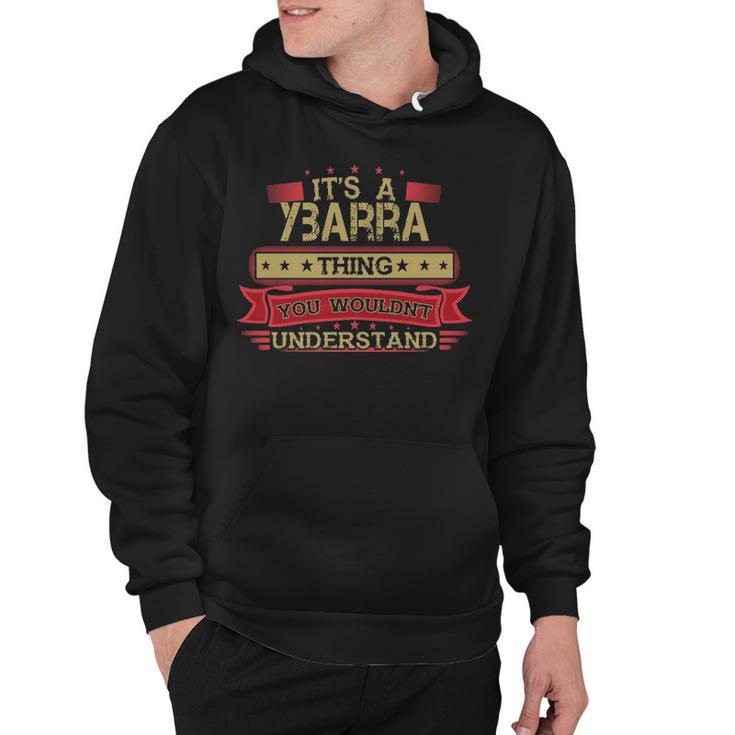 Its A Ybarra Thing You Wouldnt Understand T Shirt Ybarra Shirt Shirt For Ybarra Hoodie