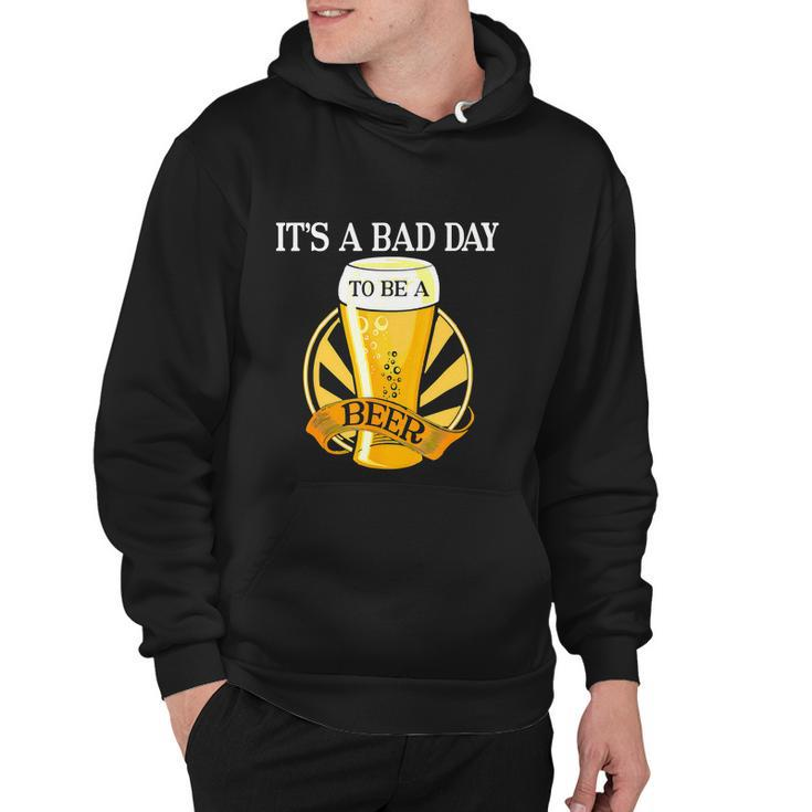 Its Bad Day To Be A Beer Funny Saying Funny Hoodie