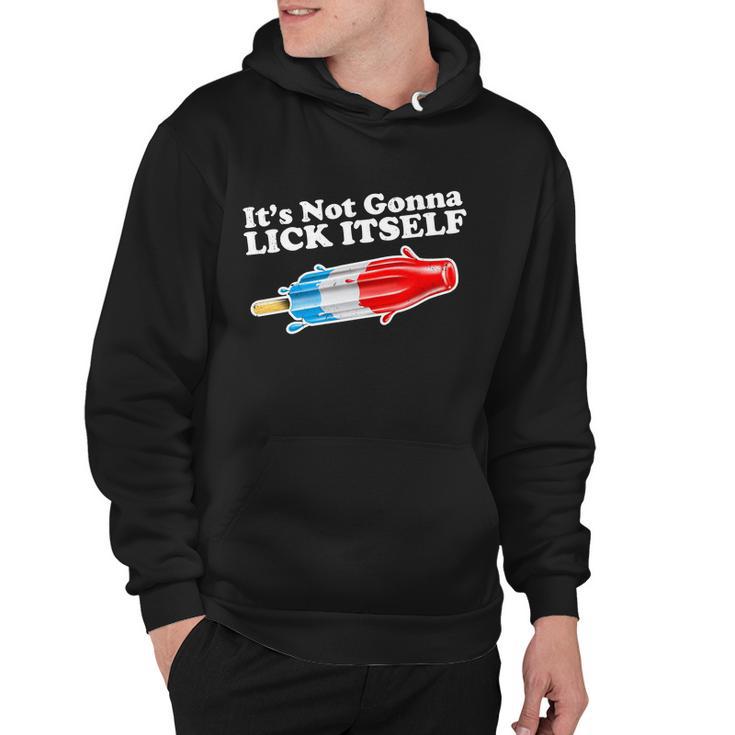 Its Not Gonna Lick Itself Funny Popsicle Hoodie