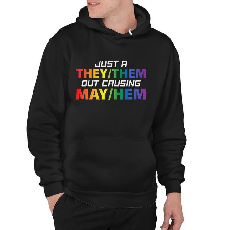 Just A They Them Out Causing May Hem Pronouns Lgbt Gay Pride Hoodie