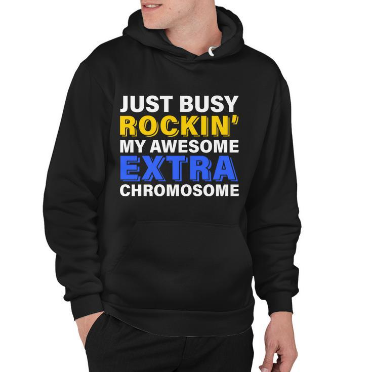 Just Busy Rockin My Awesome Extra Chromosome Hoodie