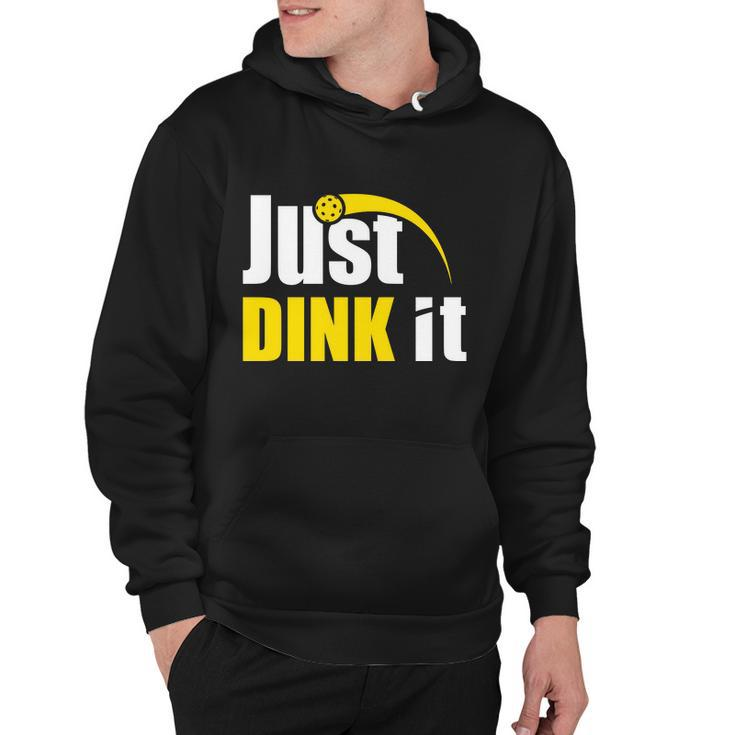 Just Dink It Funny Pickleball Play Pickle Ball Hoodie