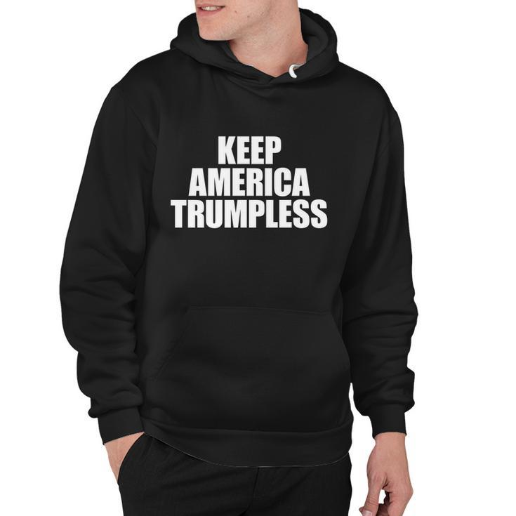 Keep America Trumpless Gift Keep America Trumpless Cool Gift Hoodie