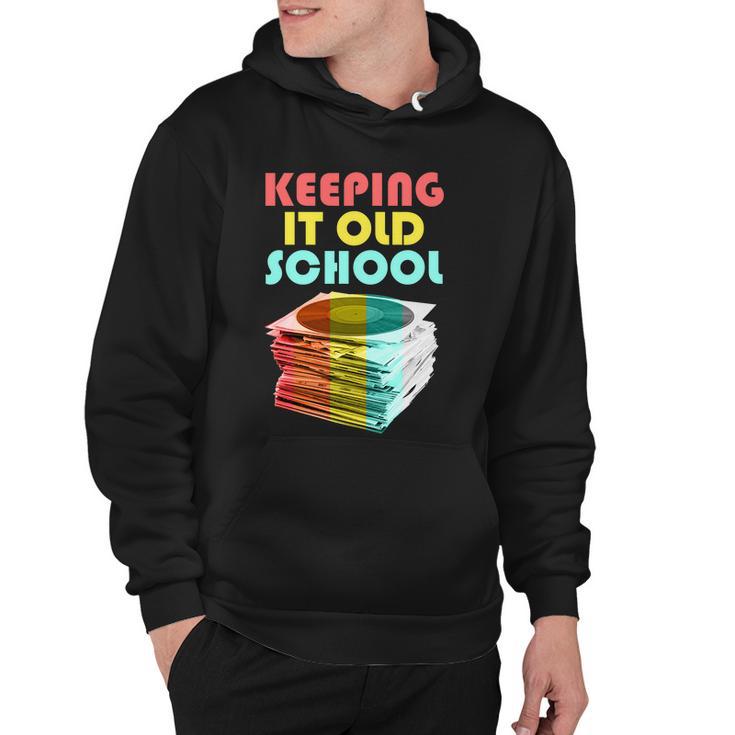 Keeping It Old School Vintage Records Tshirt Hoodie