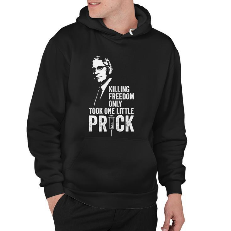 Killing Freedom Only Took One Little Prick Anti Dr Fauci Hoodie