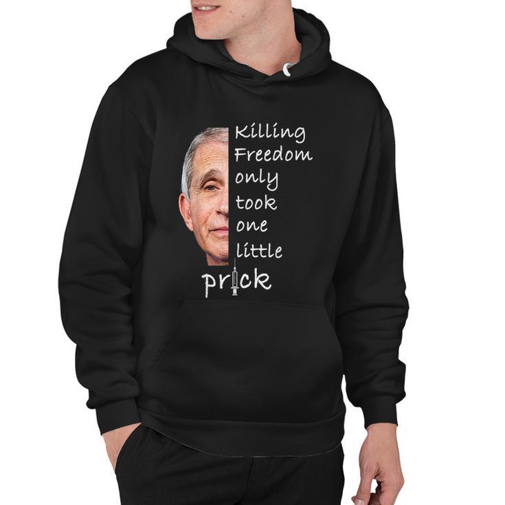 Killing Freedom Only Took One Little Prick Fauci Ouchie Tshirt V2 Hoodie