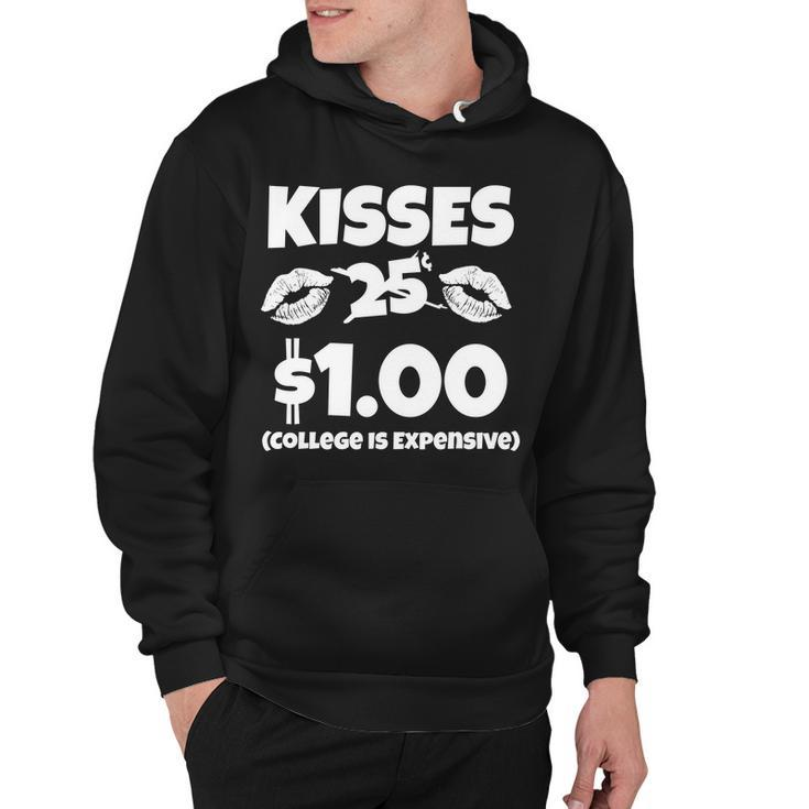 Kisses 1 Dollar College Is Expensive  Hoodie