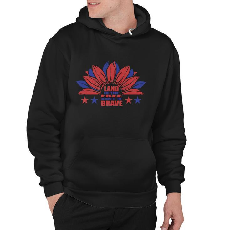 Land Of The Free Because Of The Brave Sunflower American Flag 4Th Of July Hoodie