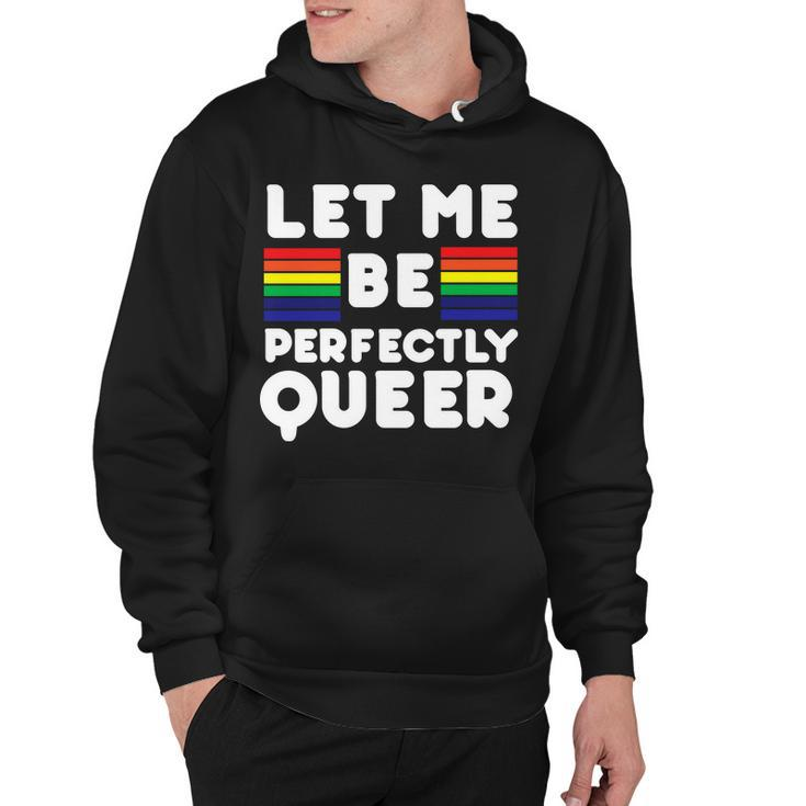 Let Me Be Perfectly Queer Hoodie