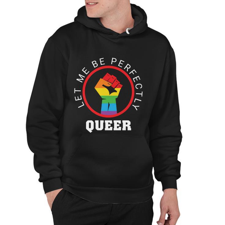 Let Me Be Perfectly Queer Lgbt Pride Month Hoodie