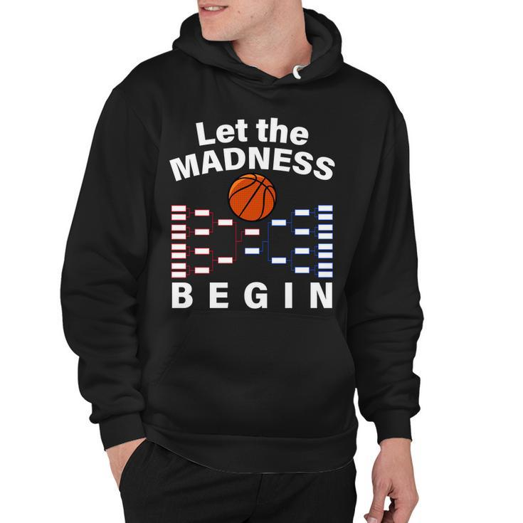 Let The Madness Begin Hoodie