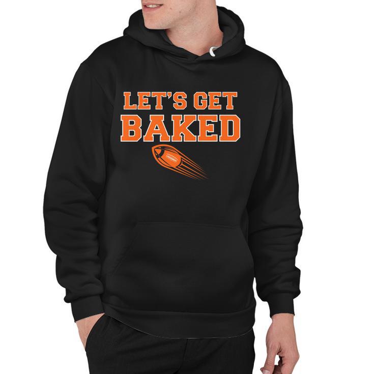 Lets Get Baked Football Cleveland Tshirt Hoodie