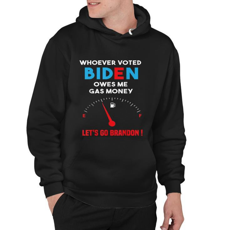 Lets Go Brandon Whoever Voted Biden Owes Me Gas Money Hoodie