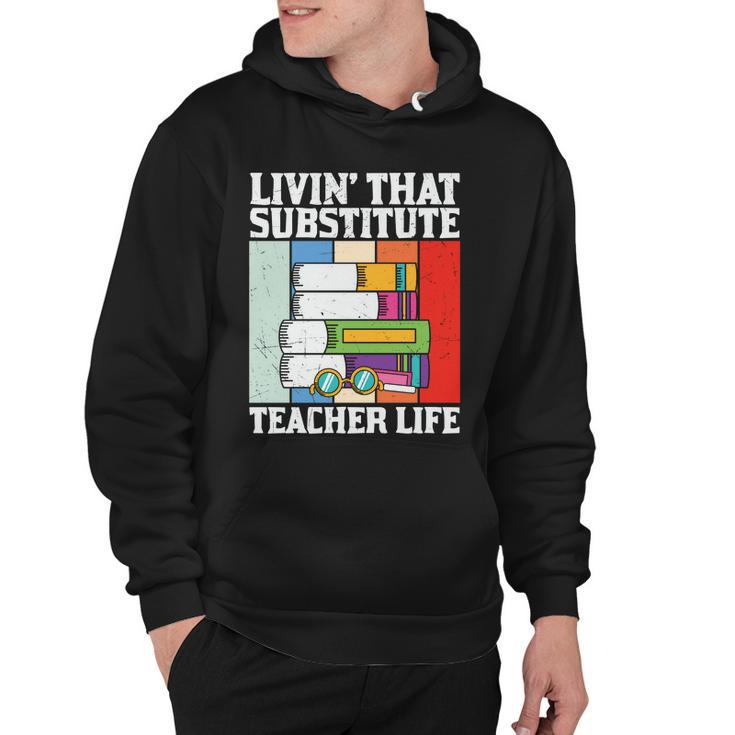 Livin’ That Substitute Teacher Life Graphic Plus Size Shirt For Teacher Female Hoodie
