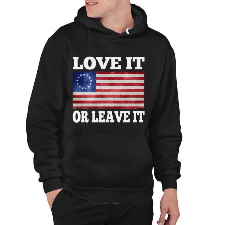 Love It Or Leave It Betsy Ross Flag Hoodie