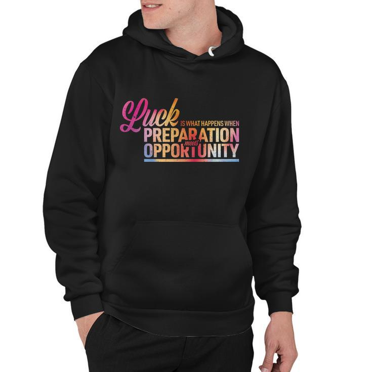 Luck Definition Preparation Meets Opportunity Men Hoodie