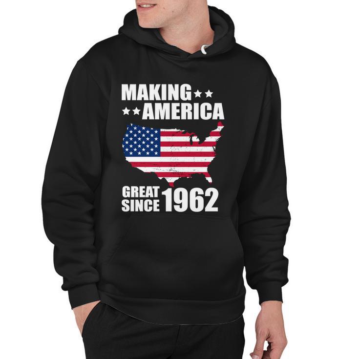 Making America Great Since 1962 Birthday Hoodie