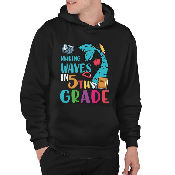 Making Waves In 5Th Grade Back To School First Day Of School Hoodie