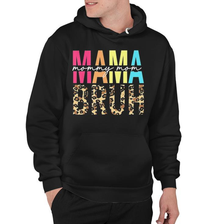 Mama Mommy Mom Bruh Funny Boy Mom Life Mothers Day Hoodie