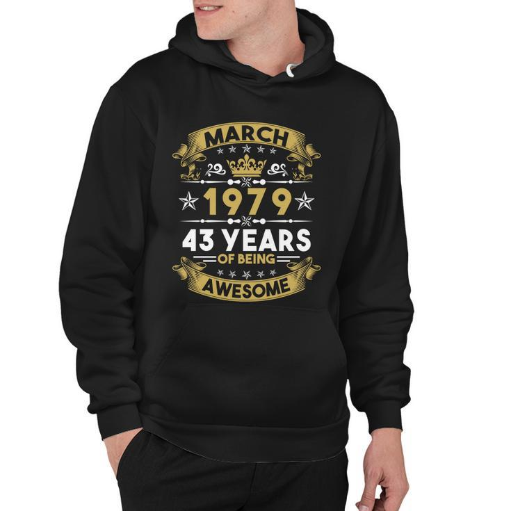 March 1979 43 Years Of Being Awesome Funny 43Rd Birthday Hoodie
