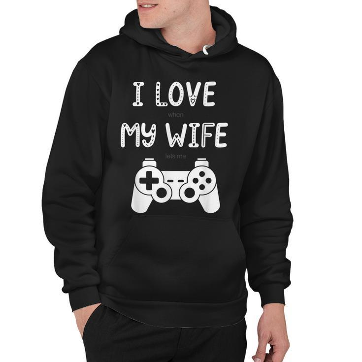 Mens I Love When My Wife Lets Me Play Videogames Hoodie