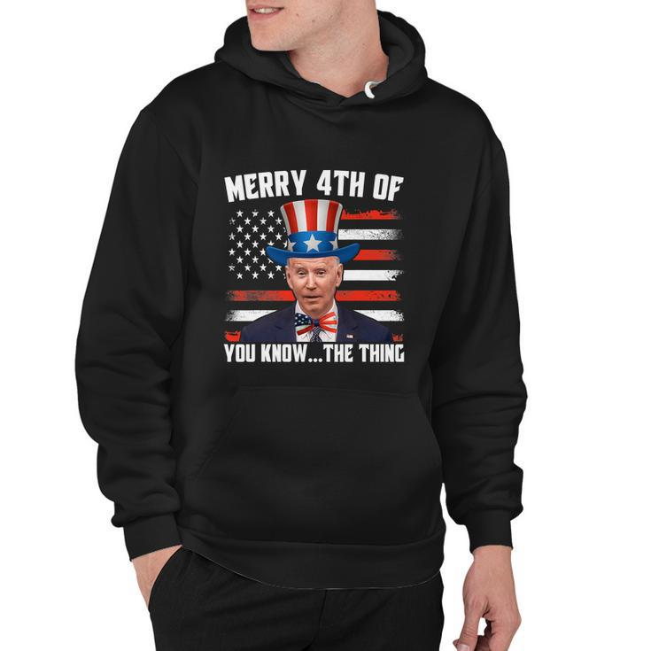 Merry Happy 4Th Of You Know The Thing Funny Hoodie