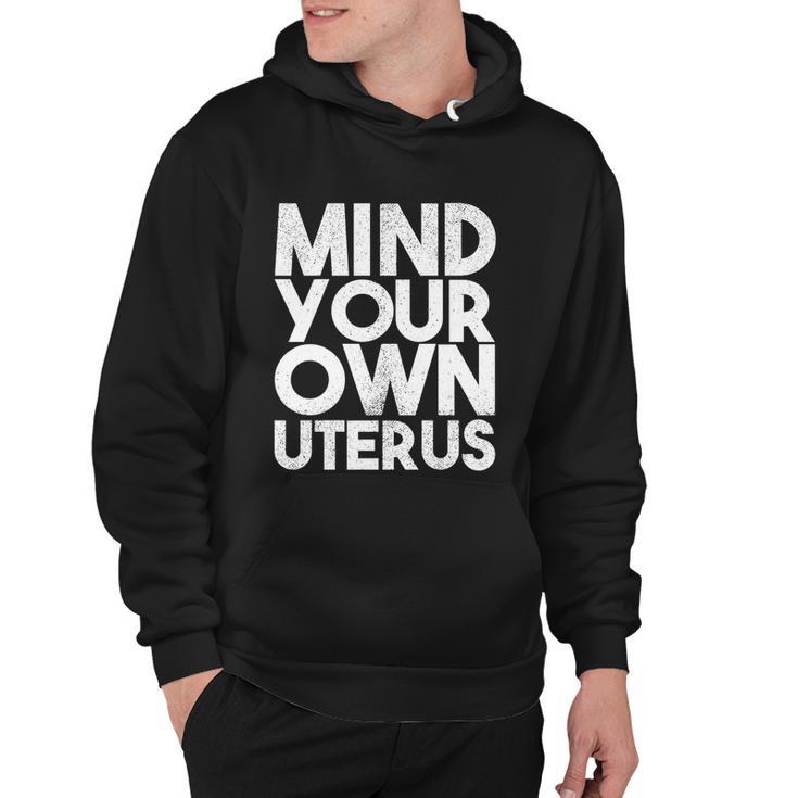 Mind Your Own Uterus Pro Choice Feminist Womens Rights Cute Gift Hoodie