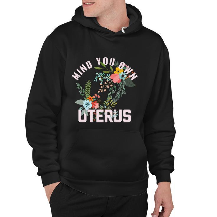 Mind Your Own Uterus Pro Choice Feminist Womens Rights Gift Hoodie