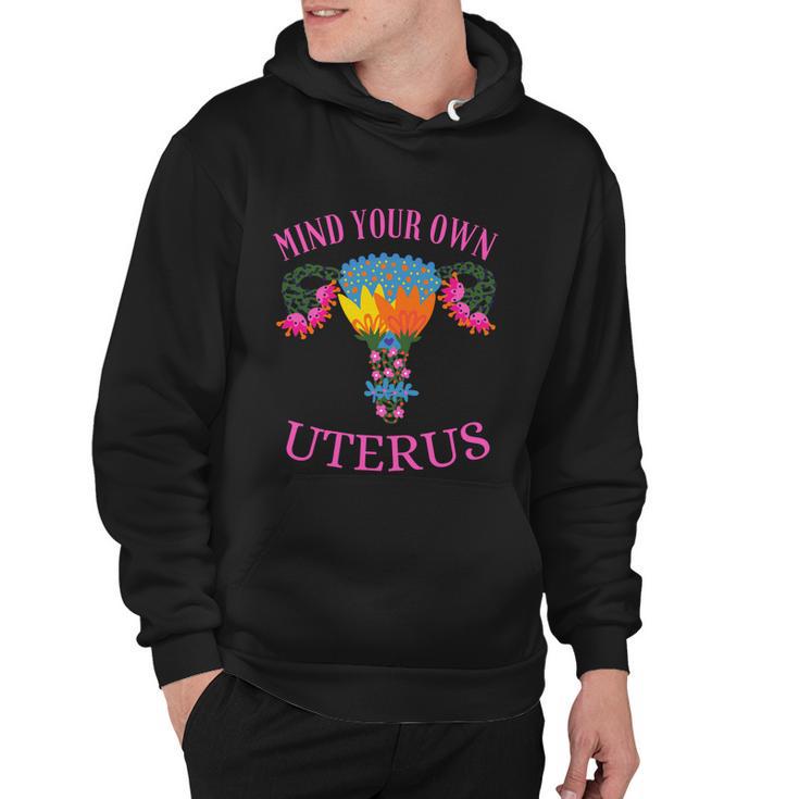 Mind Your Own Uterus Pro Choice Feminist Womens Rights Tee Great Gift Hoodie