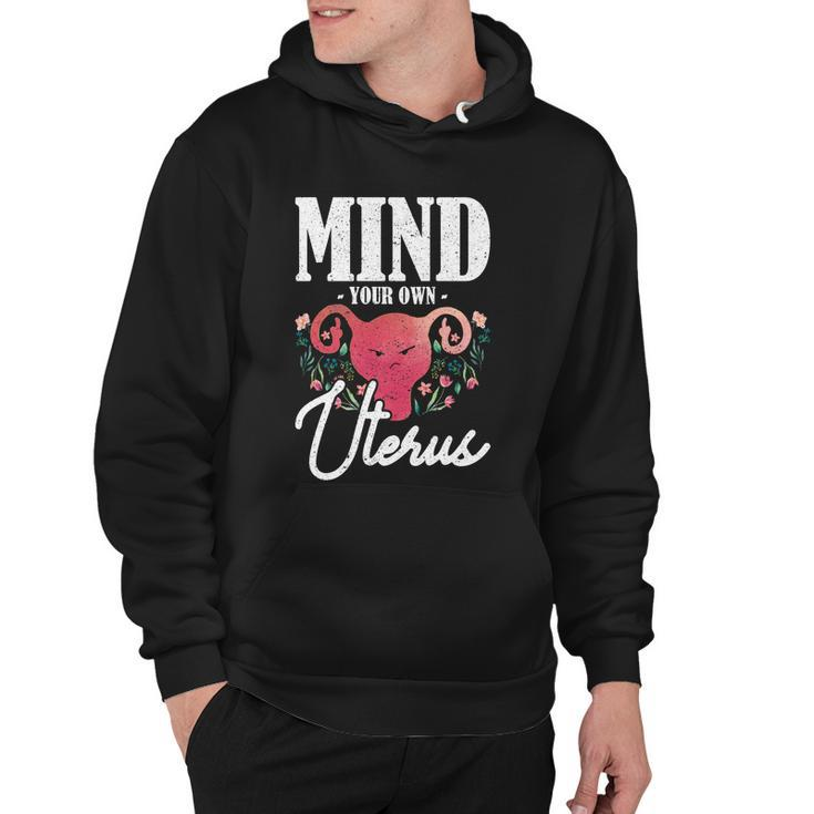 Mind Your Own Uterus Pro Choice Gift V2 Hoodie