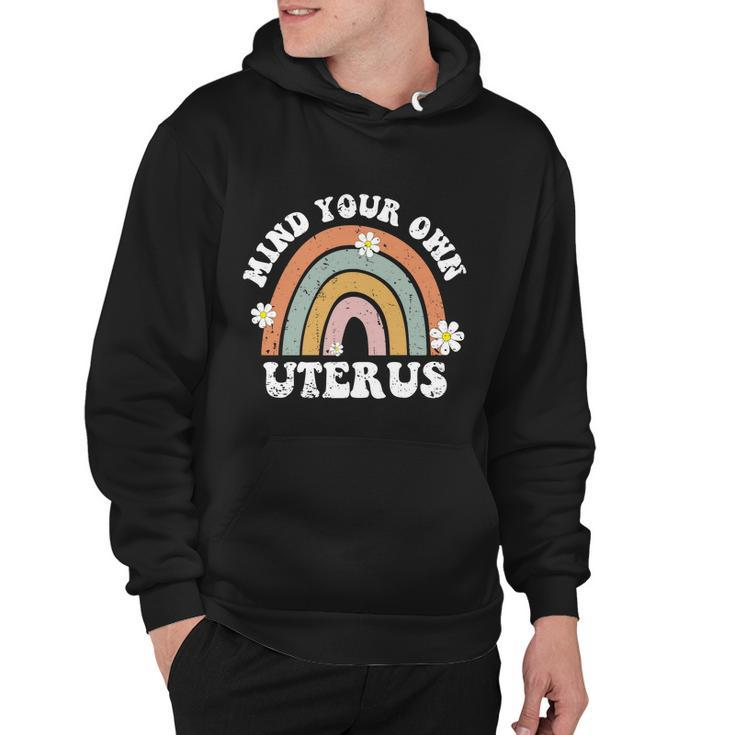 Mind Your Own Uterus Pro Choice Womens Rights Feminist Girls Funny Gift Hoodie