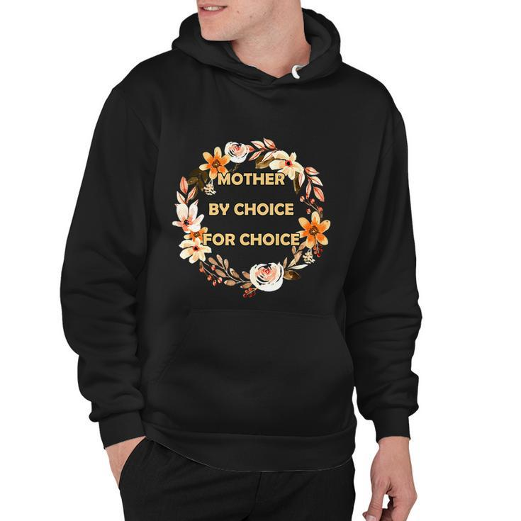 Mother By Choice For Choice Pro Choice Feminist Rights Floral Hoodie