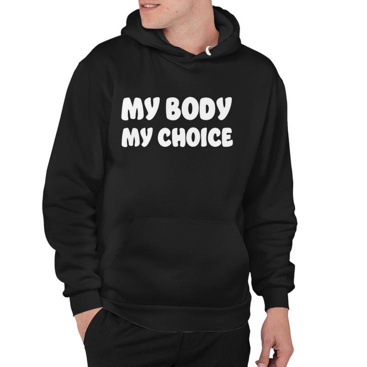 My Body My Choice Reproductive Rights Great Gift Hoodie