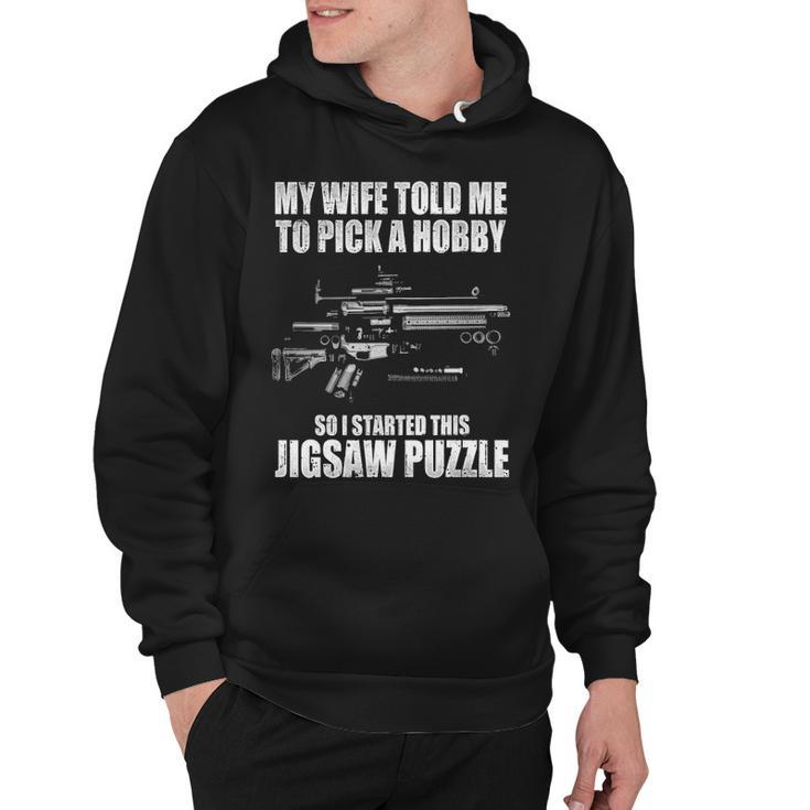 My Wife Told Me To Pick A Hobby Hoodie